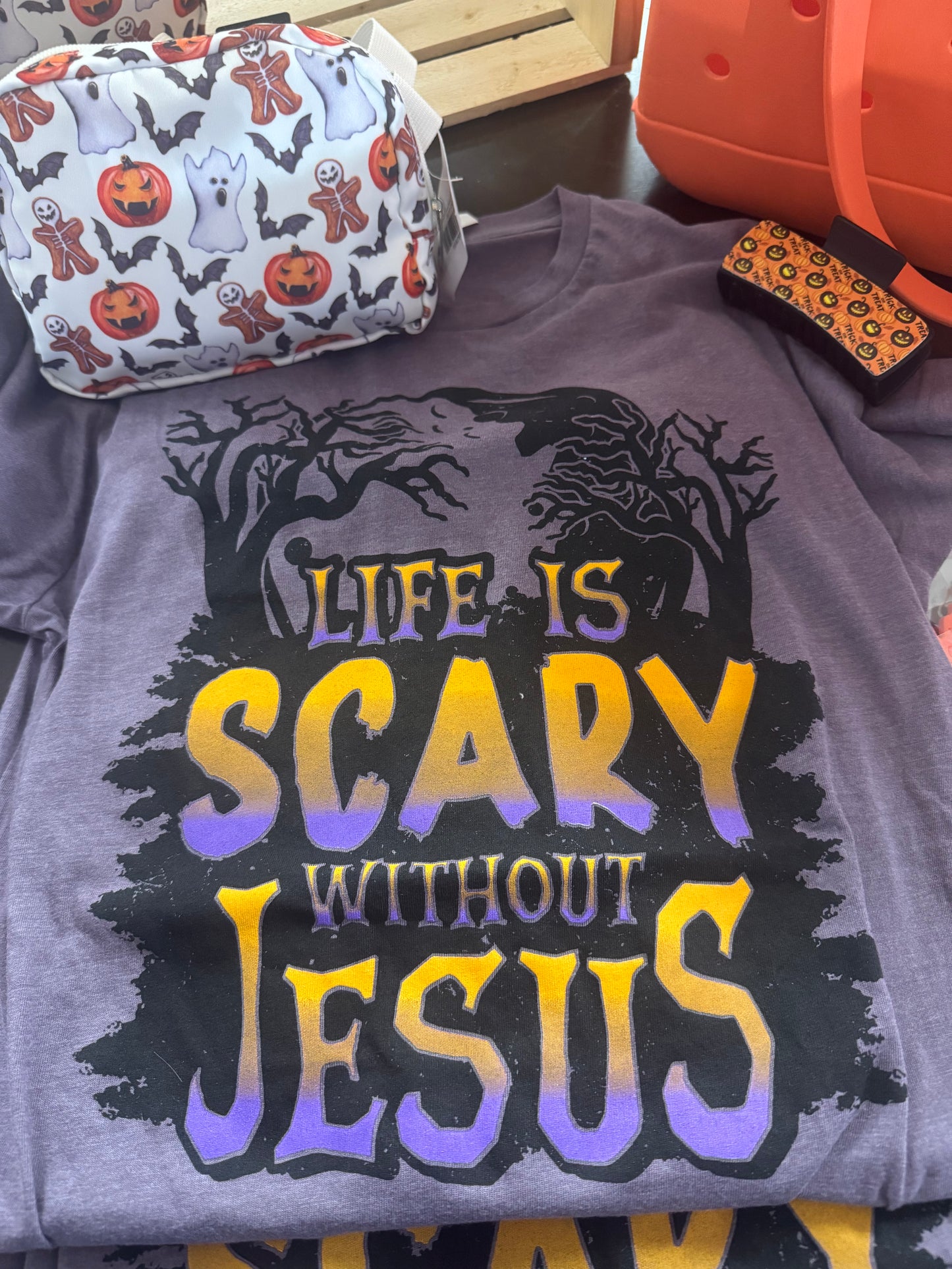 Life is Scary Without Jesus Graphic-T